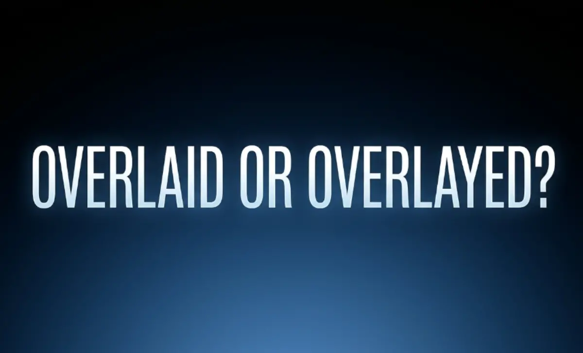 Overlaid or Overlayed