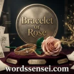 bracelet or rose