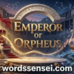 emperor or orpheus