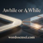 awhile or a while